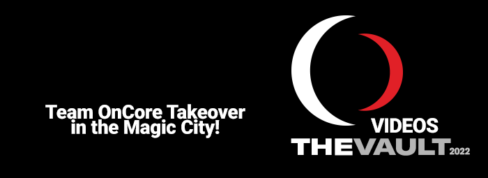 VAULT: Team OnCore Takeover in the Magic City!
