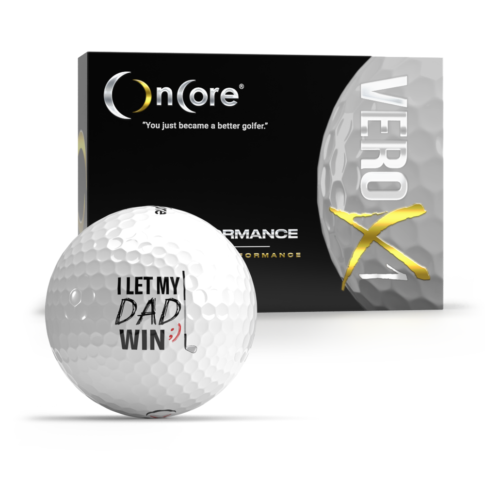 let-dad-win-golf-ball-happy-fathers-day-vero-x1-oncore-golf Father's Day 2022 - Let Dad Win Golf Ball from OnCore - VERO X1