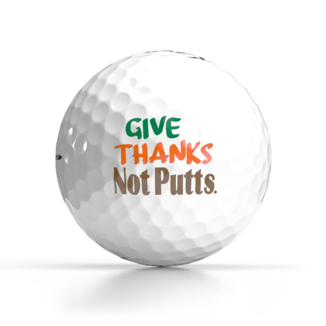Give Thanks Not Putts - Thanksgiving Day Golf Balls - Shop OnCore Golf