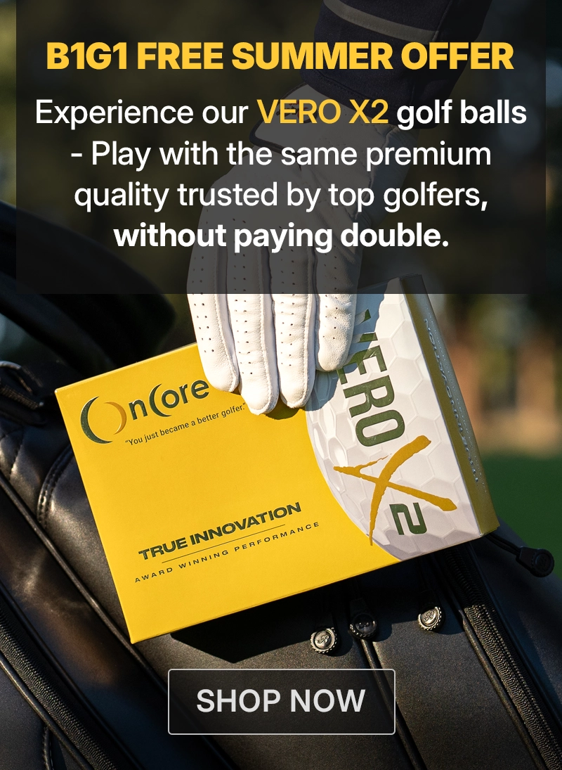 Shop Buy 1, Get 1 Free VERO X2 special offer from OnCore Golf - the same premium quality trusted by top golfers, without paying double.